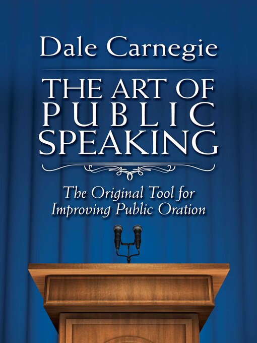 Title details for The Art of Public Speaking: the Original Tool for Improving Public Oration by Dale Carnegie - Available